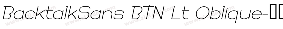 BacktalkSans BTN Lt Oblique字体转换